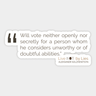 Will vote neither openly nor secretly for a person Solzhenitsyn Quote Sticker